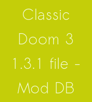 Classic Doom 3 1.3.1 file - Mod DB